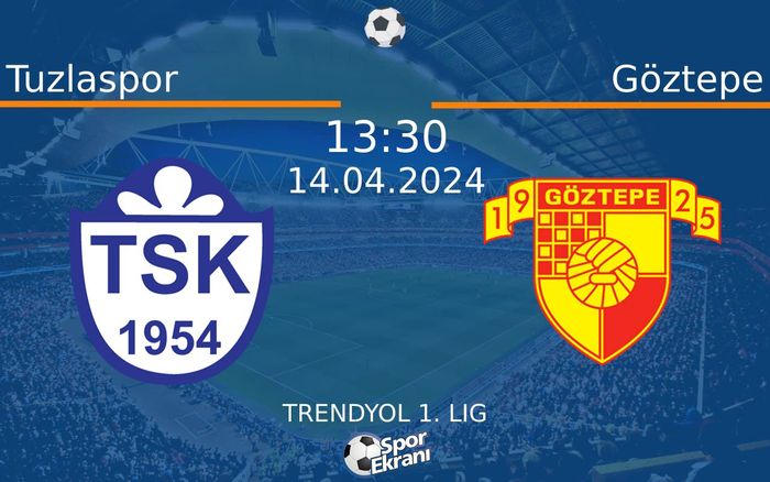 14 Nisan 2024 Tuzlaspor vs Göztepe maçı Hangi Kanalda Saat Kaçta Yayınlanacak? 14 Nisan 2024 Tuzlaspor vs Göztepe maçı Hangi Kanalda Saat Kaçta Yayınlanacak?