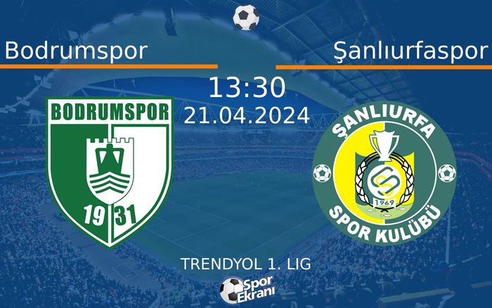 21 Nisan 2024 Bodrumspor vs Şanlıurfaspor maçı Hangi Kanalda Saat Kaçta Yayınlanacak? 21 Nisan 2024 Bodrumspor vs Şanlıurfaspor maçı Hangi Kanalda Saat Kaçta Yayınlanacak?