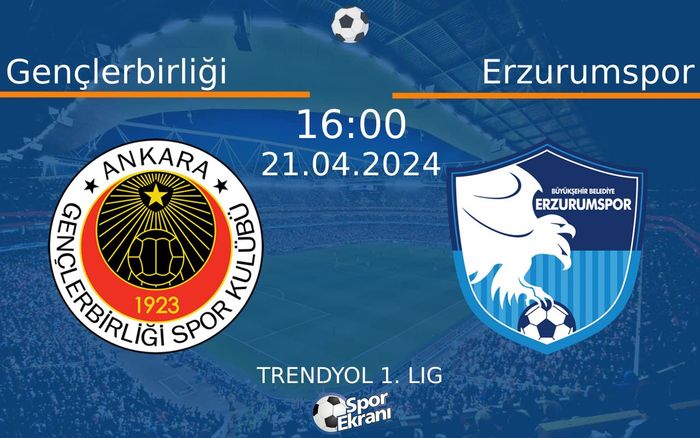 21 Nisan 2024 Gençlerbirliği vs Erzurumspor maçı Hangi Kanalda Saat Kaçta Yayınlanacak?