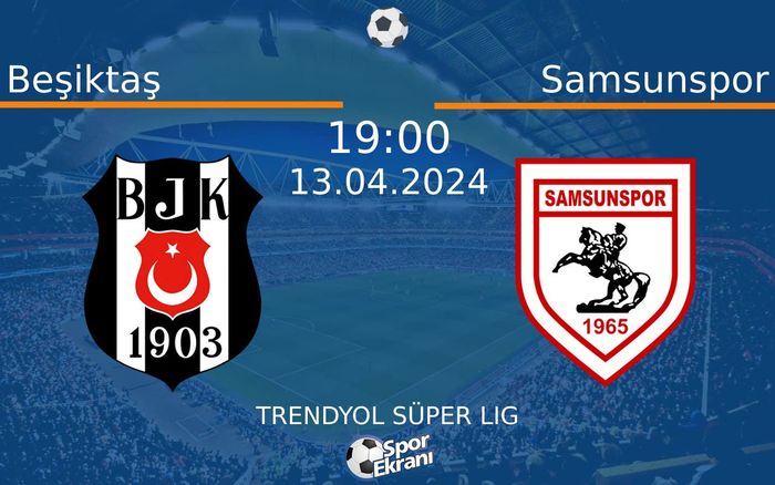 13 Nisan 2024 Beşiktaş vs Samsunspor maçı Hangi Kanalda Saat Kaçta Yayınlanacak? 13 Nisan 2024 Beşiktaş vs Samsunspor maçı Hangi Kanalda Saat Kaçta Yayınlanacak?