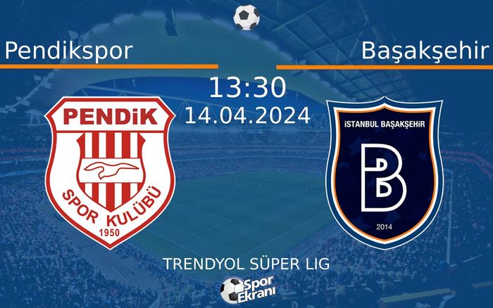 14 Nisan 2024 Pendikspor vs Başakşehir maçı Hangi Kanalda Saat Kaçta Yayınlanacak? 14 Nisan 2024 Pendikspor vs Başakşehir maçı Hangi Kanalda Saat Kaçta Yayınlanacak?