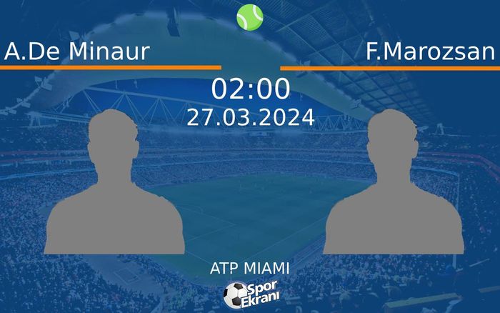 27 Mart 2024 A.De Minaur vs F.Marozsan maçı Hangi Kanalda Saat Kaçta Yayınlanacak?