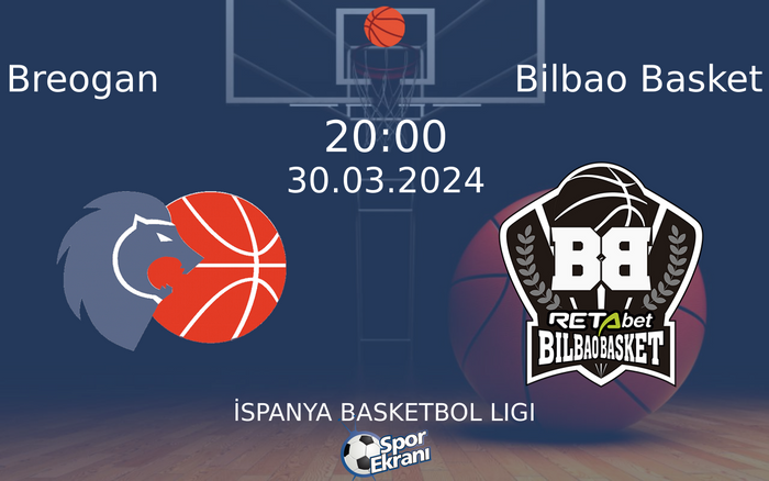 30 Mart 2024 Breogan vs Bilbao Basket maçı Hangi Kanalda Saat Kaçta Yayınlanacak?