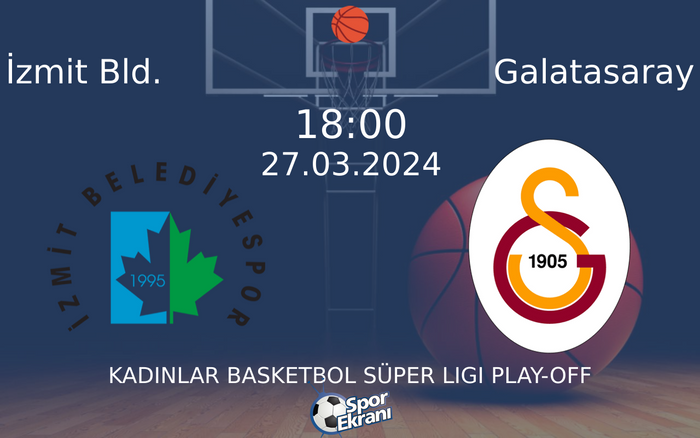 27 Mart 2024 İzmit Bld. vs Galatasaray maçı Hangi Kanalda Saat Kaçta Yayınlanacak?