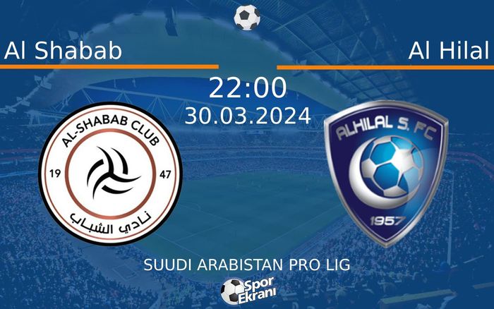 30 Mart 2024 Al Shabab vs Al Hilal maçı Hangi Kanalda Saat Kaçta Yayınlanacak? 30 Mart 2024 Al Shabab vs Al Hilal maçı Hangi Kanalda Saat Kaçta Yayınlanacak?