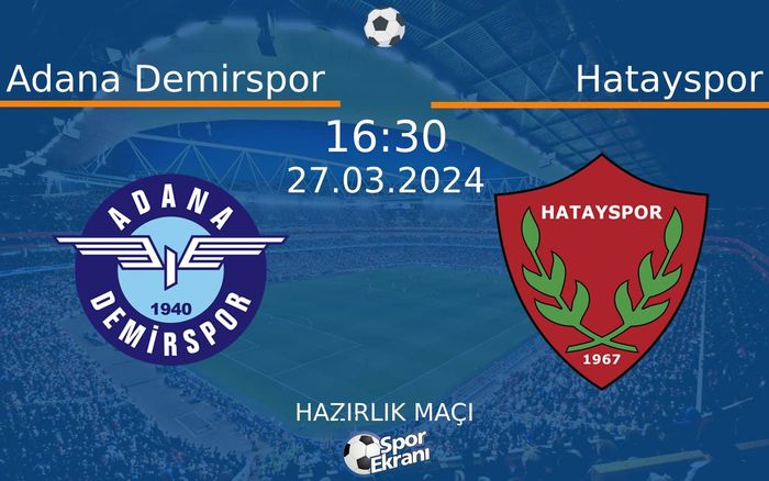 27 Mart 2024 Adana Demirspor vs Hatayspor maçı Hangi Kanalda Saat Kaçta Yayınlanacak? 27 Mart 2024 Adana Demirspor vs Hatayspor maçı Hangi Kanalda Saat Kaçta Yayınlanacak?