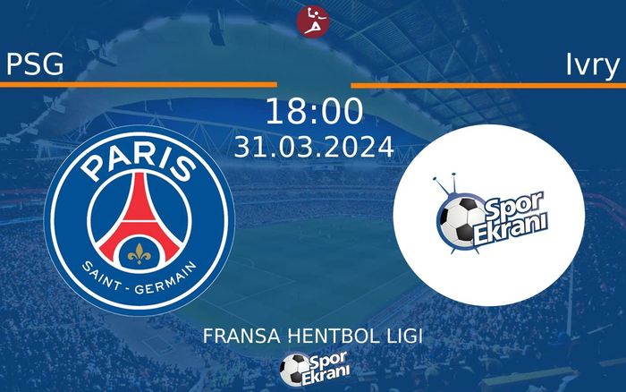 31 Mart 2024 PSG vs Ivry maçı Hangi Kanalda Saat Kaçta Yayınlanacak? 31 Mart 2024 PSG vs Ivry maçı Hangi Kanalda Saat Kaçta Yayınlanacak?