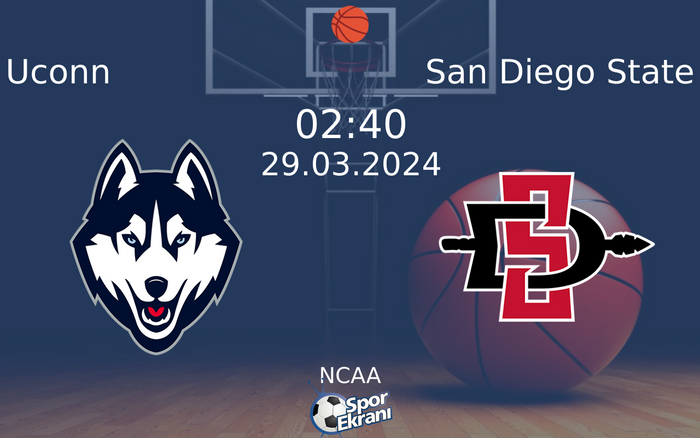 29 Mart 2024 Uconn vs San Diego State maçı Hangi Kanalda Saat Kaçta Yayınlanacak?