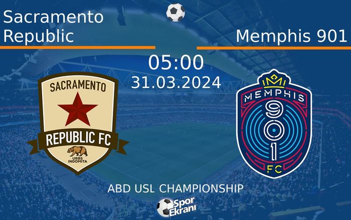 31 Mart 2024 Sacramento Republic vs Memphis 901 maçı Hangi Kanalda Saat Kaçta Yayınlanacak?