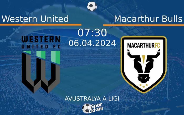 06 Nisan 2024 Western United vs Macarthur Bulls maçı Hangi Kanalda Saat Kaçta Yayınlanacak? 06 Nisan 2024 Western United vs Macarthur Bulls maçı Hangi Kanalda Saat Kaçta Yayınlanacak?