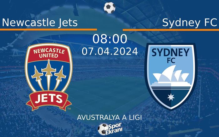 07 Nisan 2024 Newcastle Jets vs Sydney FC maçı Hangi Kanalda Saat Kaçta Yayınlanacak?