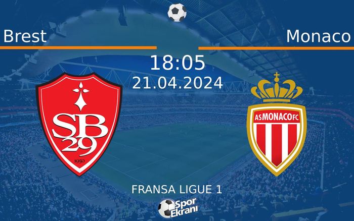 21 Nisan 2024 Brest vs Monaco maçı Hangi Kanalda Saat Kaçta Yayınlanacak?