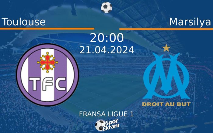 21 Nisan 2024 Toulouse vs Marsilya maçı Hangi Kanalda Saat Kaçta Yayınlanacak? 21 Nisan 2024 Toulouse vs Marsilya maçı Hangi Kanalda Saat Kaçta Yayınlanacak?