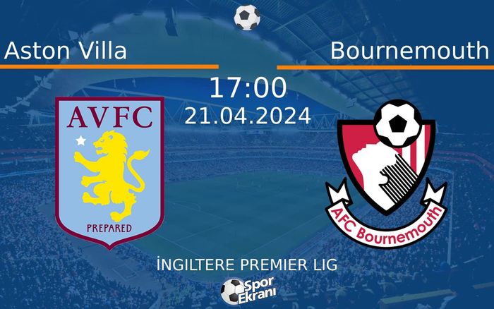 21 Nisan 2024 Aston Villa vs Bournemouth maçı Hangi Kanalda Saat Kaçta Yayınlanacak? 21 Nisan 2024 Aston Villa vs Bournemouth maçı Hangi Kanalda Saat Kaçta Yayınlanacak?