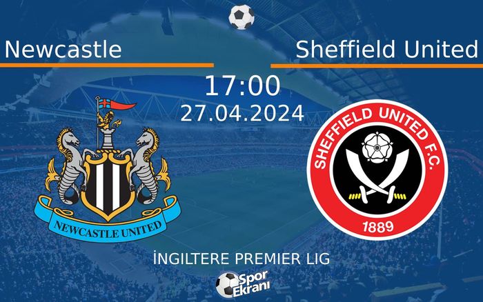 27 Nisan 2024 Newcastle vs Sheffield United maçı Hangi Kanalda Saat Kaçta Yayınlanacak? 27 Nisan 2024 Newcastle vs Sheffield United maçı Hangi Kanalda Saat Kaçta Yayınlanacak?
