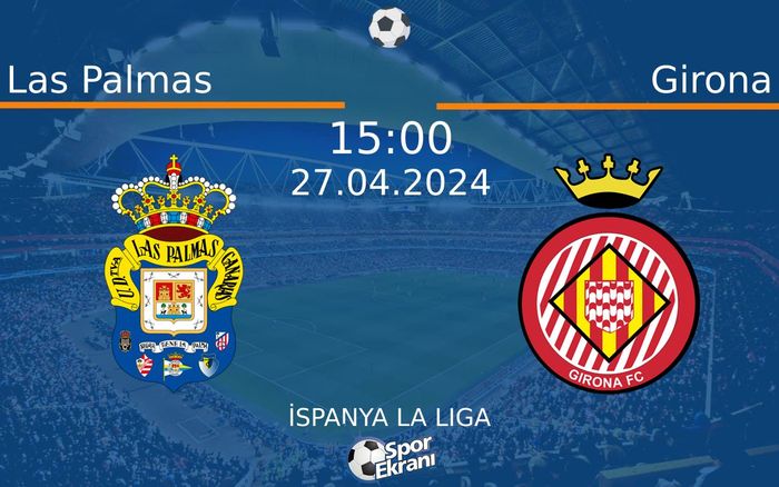 27 Nisan 2024 Las Palmas vs Girona maçı Hangi Kanalda Saat Kaçta Yayınlanacak? 27 Nisan 2024 Las Palmas vs Girona maçı Hangi Kanalda Saat Kaçta Yayınlanacak?