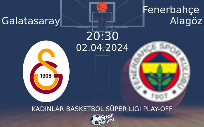 02 Nisan 2024 Galatasaray vs Fenerbahçe Alagöz maçı Hangi Kanalda Saat Kaçta Yayınlanacak? 02 Nisan 2024 Galatasaray vs Fenerbahçe Alagöz maçı Hangi Kanalda Saat Kaçta Yayınlanacak?