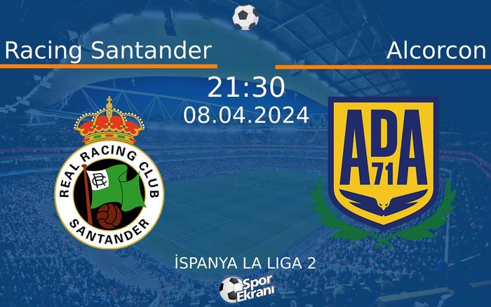 08 Nisan 2024 Racing Santander vs Alcorcon maçı Hangi Kanalda Saat Kaçta Yayınlanacak? 08 Nisan 2024 Racing Santander vs Alcorcon maçı Hangi Kanalda Saat Kaçta Yayınlanacak?