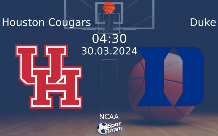 30 Mart 2024 Houston Cougars vs Duke maçı Hangi Kanalda Saat Kaçta Yayınlanacak?