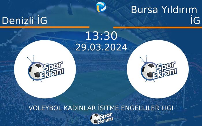 29 Mart 2024 Denizli İG vs Bursa Yıldırım İG maçı Hangi Kanalda Saat Kaçta Yayınlanacak? 29 Mart 2024 Denizli İG vs Bursa Yıldırım İG maçı Hangi Kanalda Saat Kaçta Yayınlanacak?