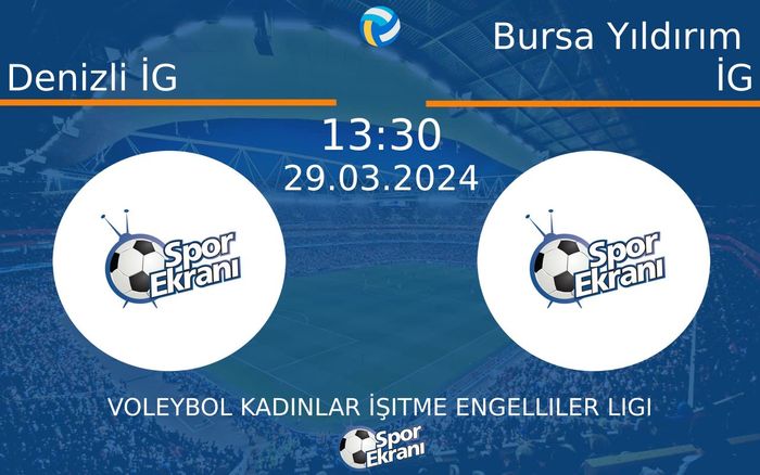 29 Mart 2024 Denizli İG vs Bursa Yıldırım İG maçı Hangi Kanalda Saat Kaçta Yayınlanacak?