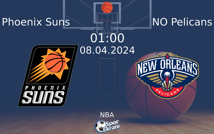 08 Nisan 2024 Phoenix Suns vs NO Pelicans maçı Hangi Kanalda Saat Kaçta Yayınlanacak? 08 Nisan 2024 Phoenix Suns vs NO Pelicans maçı Hangi Kanalda Saat Kaçta Yayınlanacak?