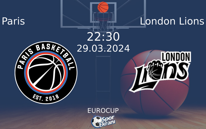 29 Mart 2024 Paris vs London Lions maçı Hangi Kanalda Saat Kaçta Yayınlanacak? 29 Mart 2024 Paris vs London Lions maçı Hangi Kanalda Saat Kaçta Yayınlanacak?
