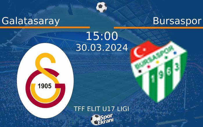 30 Mart 2024 Galatasaray vs Bursaspor maçı Hangi Kanalda Saat Kaçta Yayınlanacak?