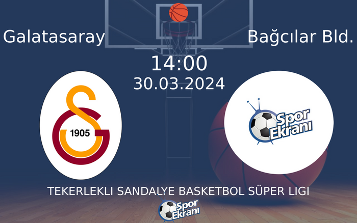 30 Mart 2024 Galatasaray vs Bağcılar Bld. maçı Hangi Kanalda Saat Kaçta Yayınlanacak? 30 Mart 2024 Galatasaray vs Bağcılar Bld. maçı Hangi Kanalda Saat Kaçta Yayınlanacak?
