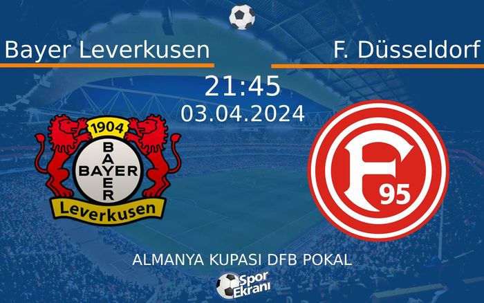 03 Nisan 2024 Bayer Leverkusen vs F. Düsseldorf maçı Hangi Kanalda Saat Kaçta Yayınlanacak? 03 Nisan 2024 Bayer Leverkusen vs F. Düsseldorf maçı Hangi Kanalda Saat Kaçta Yayınlanacak?