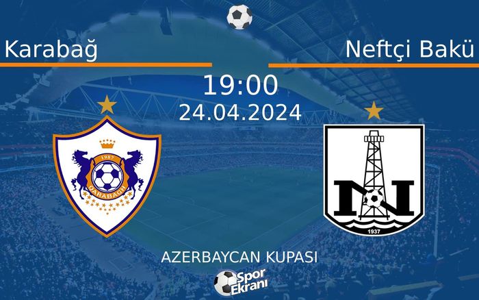24 Nisan 2024 Karabağ vs Neftçi Bakü maçı Hangi Kanalda Saat Kaçta Yayınlanacak? 24 Nisan 2024 Karabağ vs Neftçi Bakü maçı Hangi Kanalda Saat Kaçta Yayınlanacak?