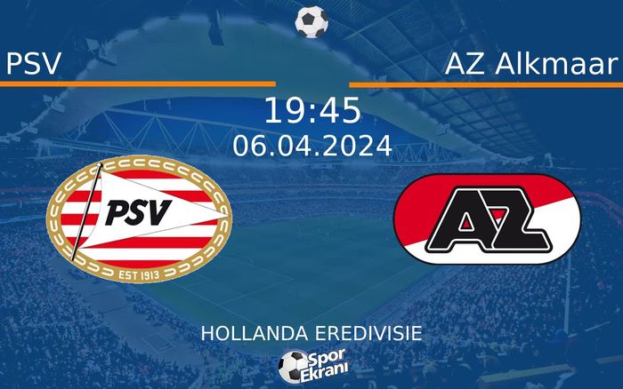 06 Nisan 2024 PSV vs AZ Alkmaar maçı Hangi Kanalda Saat Kaçta Yayınlanacak? 06 Nisan 2024 PSV vs AZ Alkmaar maçı Hangi Kanalda Saat Kaçta Yayınlanacak?