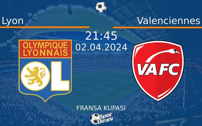 02 Nisan 2024 Lyon vs Valenciennes maçı Hangi Kanalda Saat Kaçta Yayınlanacak? 02 Nisan 2024 Lyon vs Valenciennes maçı Hangi Kanalda Saat Kaçta Yayınlanacak?