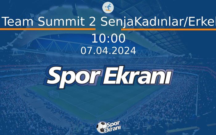 07 Nisan 2024 SKI Classic - Pro Team Summit 2 SenjaKadınlar/Erkekler Hangi Kanalda Saat Kaçta Yayınlanacak? 07 Nisan 2024 SKI Classic - Pro Team Summit 2 SenjaKadınlar/Erkekler Hangi Kanalda Saat Kaçta Yayınlanacak?