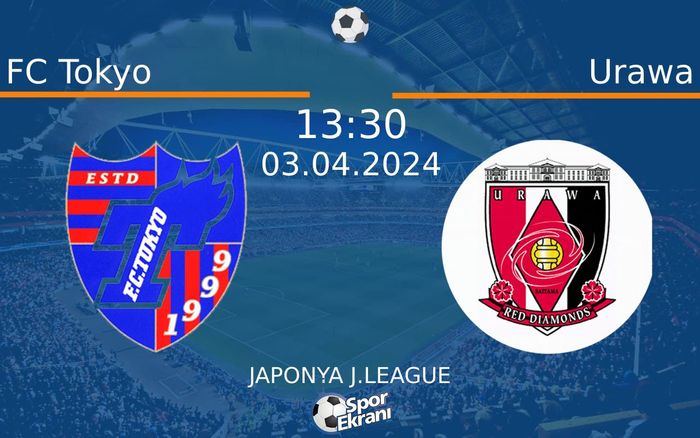 03 Nisan 2024 FC Tokyo vs Urawa maçı Hangi Kanalda Saat Kaçta Yayınlanacak? 03 Nisan 2024 FC Tokyo vs Urawa maçı Hangi Kanalda Saat Kaçta Yayınlanacak?