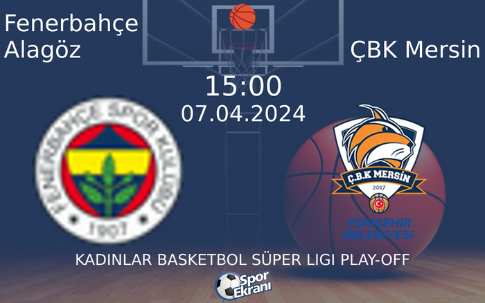 07 Nisan 2024 Fenerbahçe Alagöz vs ÇBK Mersin maçı Hangi Kanalda Saat Kaçta Yayınlanacak? 07 Nisan 2024 Fenerbahçe Alagöz vs ÇBK Mersin maçı Hangi Kanalda Saat Kaçta Yayınlanacak?