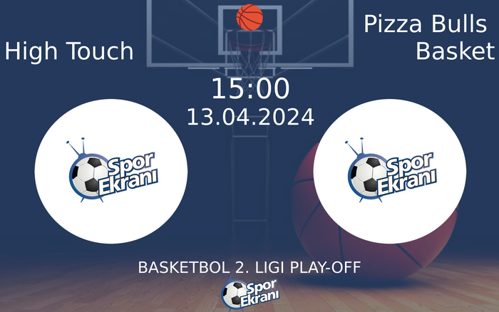 13 Nisan 2024 High Touch vs Pizza Bulls Basket maçı Hangi Kanalda Saat Kaçta Yayınlanacak? 13 Nisan 2024 High Touch vs Pizza Bulls Basket maçı Hangi Kanalda Saat Kaçta Yayınlanacak?