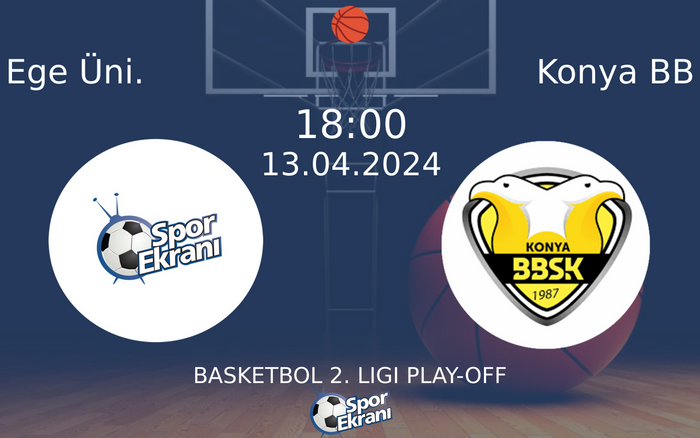 13 Nisan 2024 Ege Üni. vs Konya BB maçı Hangi Kanalda Saat Kaçta Yayınlanacak? 13 Nisan 2024 Ege Üni. vs Konya BB maçı Hangi Kanalda Saat Kaçta Yayınlanacak?