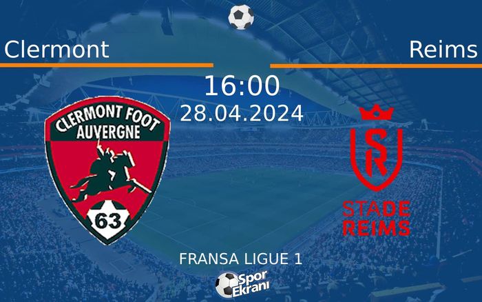 28 Nisan 2024 Clermont vs Reims maçı Hangi Kanalda Saat Kaçta Yayınlanacak? 28 Nisan 2024 Clermont vs Reims maçı Hangi Kanalda Saat Kaçta Yayınlanacak?