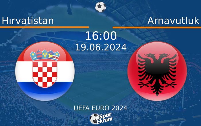19 Haziran 2024 Hırvatistan vs Arnavutluk maçı Hangi Kanalda Saat Kaçta Yayınlanacak? 19 Haziran 2024 Hırvatistan vs Arnavutluk maçı Hangi Kanalda Saat Kaçta Yayınlanacak?