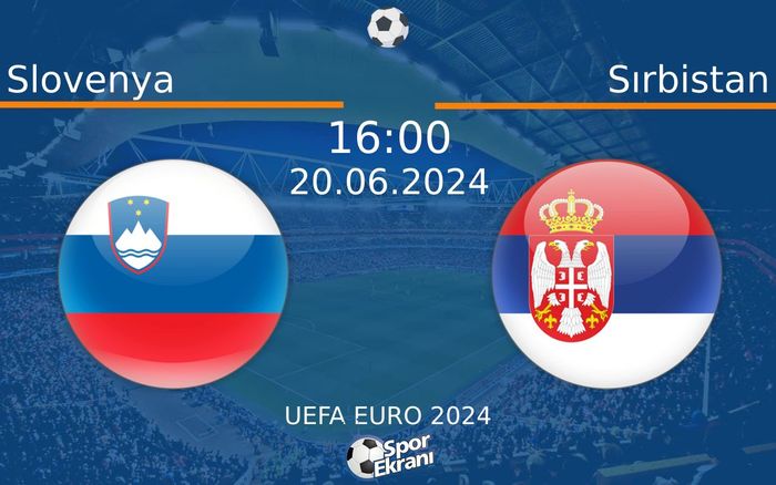 20 Haziran 2024 Slovenya vs Sırbistan maçı Hangi Kanalda Saat Kaçta Yayınlanacak? 20 Haziran 2024 Slovenya vs Sırbistan maçı Hangi Kanalda Saat Kaçta Yayınlanacak?