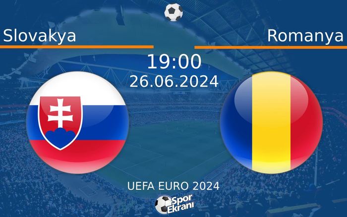 26 Haziran 2024 Slovakya vs Romanya maçı Hangi Kanalda Saat Kaçta Yayınlanacak? 26 Haziran 2024 Slovakya vs Romanya maçı Hangi Kanalda Saat Kaçta Yayınlanacak?