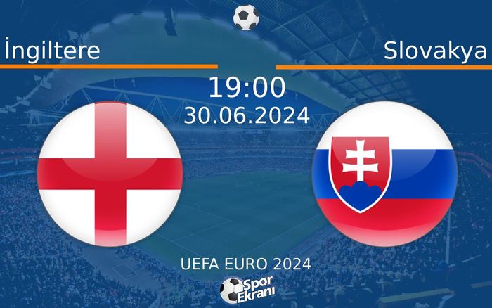 30 Haziran 2024 İngiltere vs Slovakya maçı Hangi Kanalda Saat Kaçta Yayınlanacak? 30 Haziran 2024 İngiltere vs Slovakya maçı Hangi Kanalda Saat Kaçta Yayınlanacak?