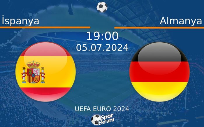 05 Temmuz 2024 İspanya vs Almanya maçı Hangi Kanalda Saat Kaçta Yayınlanacak? 05 Temmuz 2024 İspanya vs Almanya maçı Hangi Kanalda Saat Kaçta Yayınlanacak?