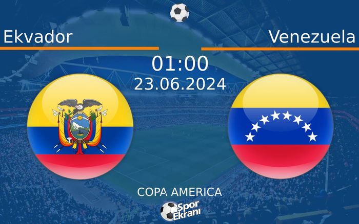 23 Haziran 2024 Ekvador vs Venezuela maçı Hangi Kanalda Saat Kaçta Yayınlanacak? 23 Haziran 2024 Ekvador vs Venezuela maçı Hangi Kanalda Saat Kaçta Yayınlanacak?