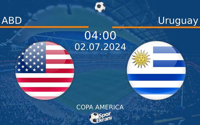 02 Temmuz 2024 ABD vs Uruguay maçı Hangi Kanalda Saat Kaçta Yayınlanacak? 02 Temmuz 2024 ABD vs Uruguay maçı Hangi Kanalda Saat Kaçta Yayınlanacak?