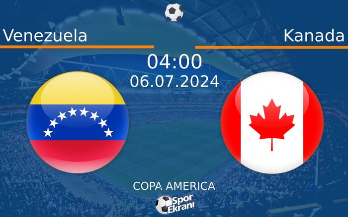 06 Temmuz 2024 Venezuela vs Kanada maçı Hangi Kanalda Saat Kaçta Yayınlanacak? 06 Temmuz 2024 Venezuela vs Kanada maçı Hangi Kanalda Saat Kaçta Yayınlanacak?