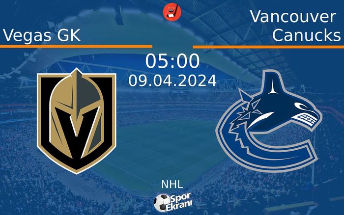 09 Nisan 2024 Vegas GK vs Vancouver Canucks maçı Hangi Kanalda Saat Kaçta Yayınlanacak? 09 Nisan 2024 Vegas GK vs Vancouver Canucks maçı Hangi Kanalda Saat Kaçta Yayınlanacak?