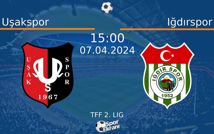 07 Nisan 2024 Uşakspor vs Iğdırspor maçı Hangi Kanalda Saat Kaçta Yayınlanacak? 07 Nisan 2024 Uşakspor vs Iğdırspor maçı Hangi Kanalda Saat Kaçta Yayınlanacak?