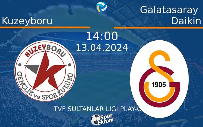 13 Nisan 2024 Kuzeyboru vs Galatasaray Daikin maçı Hangi Kanalda Saat Kaçta Yayınlanacak? 13 Nisan 2024 Kuzeyboru vs Galatasaray Daikin maçı Hangi Kanalda Saat Kaçta Yayınlanacak?